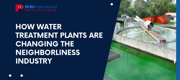 How Water Treatment Plants Are Changing the Neighborliness Industry